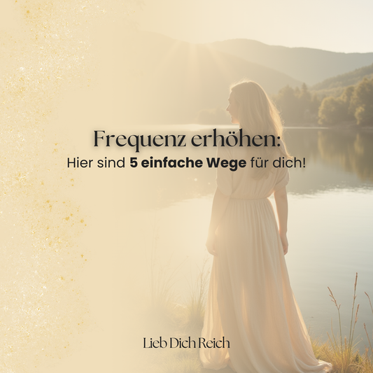So erhöhst du deine Frequenz ✨